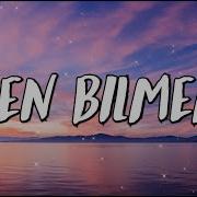 Ebru Yaşar Ben Bilmem Şarkı Sözü Lyrics