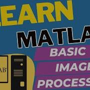 Basics Of Image Processing In Matlab