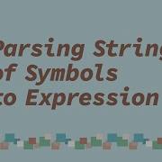 Parsing String Of Symbols To Expression