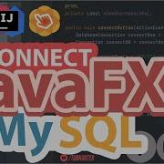 JavaFX Tutorial JavaFX Connect To MySQL Database 2021 Basic Demo