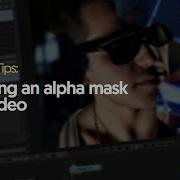 Adding An Alpha Mask To Video Notch Quick Tip