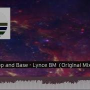 Drop And Base Lynce BM Original Mix YT Released