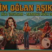 Bizim Oğlan Aşıktır Dılo Dılo Yaylalar Anatolian Rock Modern Dokunuşlar