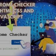 Creating A Palindrome Checker Using HTML CSS And JavaScript Web Development