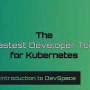Hands On Introduction To DevSpace Rawkode Live