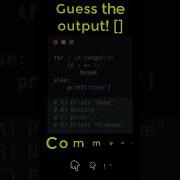 Python For Else Confusion Can You Guess The Output Guesstheoutput Python Programming Code