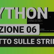 PYTHON Tutorial Italiano 06 Lavorare Con Le Stringhe