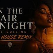 In The Air Tonight Phil Collins Afro House Remix MTea Afro