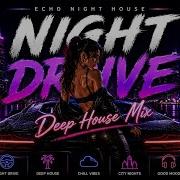 Night Drive Deep House Mix 2026 Moonlit Highway Neon Dreams Chill House Vibes