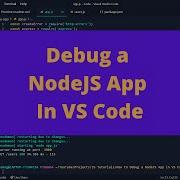 How To Debug A NodeJS App In VS Code