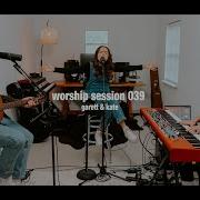 Worship Session 039 Garett Kate