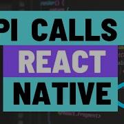 Making GET PUT POST And DELETE HTTP Requests Using Fetch From A React Native App