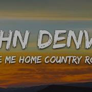 John Denver Take Me Home Country Roads Lyrics
