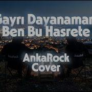 Gayrı Dayanamam Ben Bu Hasrete AnkaRock Cover
