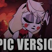 Finale The Show Must Go On Hazbin Hotel EPIC VERSION