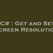 C Get And Set Screen Resolution