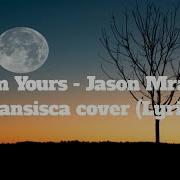 I M Yours Jason Mraz Fransisca Cover Lyrics