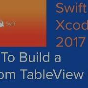 How To Build A Custom UITableViewCell Swift 3 Xcode 2017