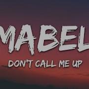Mabel Don T Call Me Up Lyrics