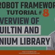 Robot Framework Tutorial 8 Overview Of Builtin And Selenium Library