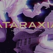 Zephyrianna ATARAXIA By Patterns Unit 0 Remix