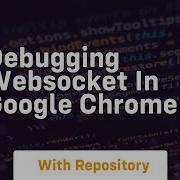 Debugging Websocket In Google Chrome