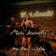 Mazi Acoustic Ara Beni Lütfen