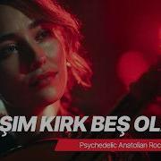 Yaşım Kırk Beş Olmuş Mezara Kadar Psychedelic Anatolian Rock Cover