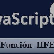 Curso De Javascript Desde Cero 16 Función IIFE