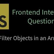 Filter Objects In An Array Solving Frontend Interview Problems