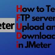 Учебное пособие по JMeter 16 FTP запросы в JMeter Как протестировать FTP сервер Пример испо