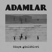 Adamlar Yoruldum Dünya Günlükleri