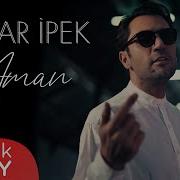 Yaşar İpek Aman Official Video