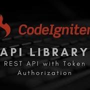 6 CodeIgniter 3 X Restful API Library REST API With Token Authorization