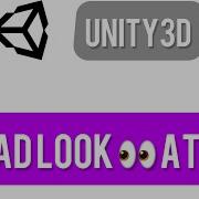 Unity3d How To Make The Head Look At The Target NO IK USED