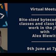LJC Virtual Meetup Bite Sized Bytecode How Classes And Class Loaders Work In The JVM