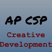 AP CS Principles Exam Review Creative Development