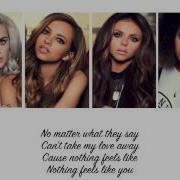 Little Mix Nothing Feels Like You Lyrics Parts On Screen