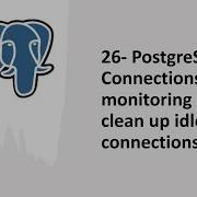 26 Мониторинг подключений PostgreSQL и очистка неиспользуемых подключений