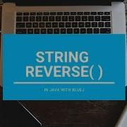Reverse In String Core Java With BlueJ