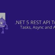 NET 5 REST API Tutorial 06 Tasks Async And Await
