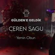 Gülden X Ceren Sagu Yemin Olsun Gülden E Geldik Canlı