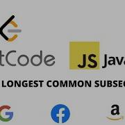 LEETCODE 1143 JAVASCRIPT LONGEST COMMON SUBSEQUENCE CODING INTERVIEW PREP