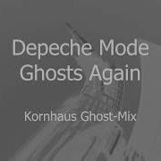 Depeche Mode Ghosts Again Kornhaus Ghost Mix