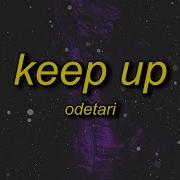 ODETARI KEEP UP Lyrics