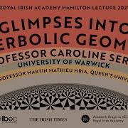 Hamilton Lecture 2021 Glimpses Into Hyperbolic Geometry