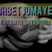 SOHBET JUMAYEW KAKAMYÑ SAÝASYNDA Cover Mp3
