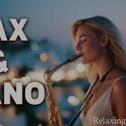 Romantic Chill Saxophone Violin Piano Instrumental For The Soul