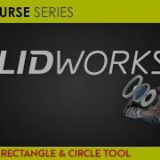 Rectangle Circle In SolidWorks