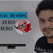 Complete END To END Azure DevOps Tutorials Series With Practical S Full Course In 4 Hours